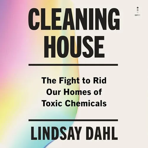 Cleaning House By Lindsay Dahl